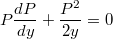 $$P\frac{dP}{dy}+\frac{P^2}{2y}=0$$