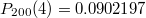 $$P_{200}(4)=0.0902197$$