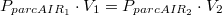 $$P_{parcAIR_{1}}\cdot V_1 = P_{parcAIR_{2}}\cdot V_{2}$$