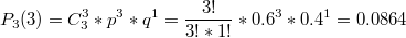 $$P_3(3)=C^3_3*p^3*q^1=\frac{3!}{3!*1!}*0.6^3*0.4^1=0.0864 $$