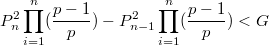 $$P_n^2\prod_{i=1}^{n}(\frac{p-1}{p})-P_{n-1}^{2}\prod_{i=1}^{n}(\frac{p-1}{p})<G$$