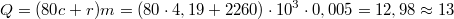 $$Q=(80c+r)m=(80\cdot 4,19+2260)\cdot 10^3\cdot 0,005=12,98\approx 13$$