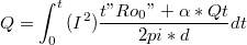 $$Q=\int_{0}^{t}{(I^2)\frac {t"Ro_0"+\alpha*Qt} {2pi*d}dt}$$