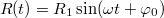 $$R(t)=R_1\sin(\omega t+\varphi_0)$$