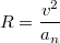 $$R=\frac{v^2}{a_n}$$