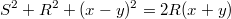 $$S^2+R^2+(x-y)^2=2R(x+y)$$