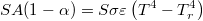 $$SA(1-\alpha )=S\sigma \varepsilon \left ( T^4-T_r^4 \right )$$