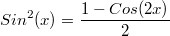 $$Sin^2(x)=\frac{1-Cos(2x)}{2}$$