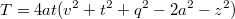 $$T=4at(v^2+t^2+q^2-2a^2-z^2)$$