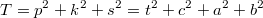 $$T=p^2+k^2+s^2=t^2+c^2+a^2+b^2$$