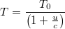 $$T = \frac{T_0}{\left ( 1+\frac{u}{c} \right )}$$