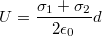 $$U = \frac{\sigma_1 + \sigma_2}{2\epsilon_0}d$$