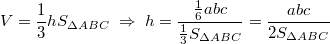 $$V=\frac 1 3 h S_{\Delta ABC} \; \Rightarrow \; h=\frac {\frac 1 6 abc} {\frac 1 3 S_{\Delta ABC}}=\frac {abc} {2S_{\Delta ABC}}$$