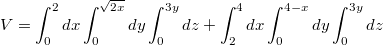 $$V=\int_{0}^{2}{dx}\int_{0}^{\sqrt{2x}}{dy}\int_{0}^{3y}{dz}+\int_{2}^{4}{dx}\int_{0}^{4-x}{dy}\int_{0}^{3y}{dz}$$