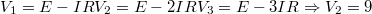 $$V_1=E-IR\\V_2=E-2IR\\V_3=E-3IR\\\Rightarrow V_2=9$$