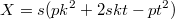 $$X=s(pk^2+2skt-pt^2)$$