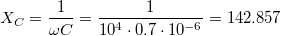 $$X_C= \frac {1} {\omega C}=\frac {1} {10^4\cdot0.7\cdot10^{-6}}=142.857$$