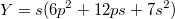 $$Y=s(6p^2+12ps+7s^2)$$