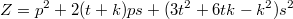 $$Z=p^2+2(t+k)ps+(3t^2+6tk-k^2)s^2$$