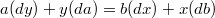 $$a(dy)+y(da)=b(dx)+x(db)$$