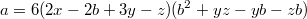 $$a=6(2x-2b+3y-z)(b^2+yz-yb-zb)$$