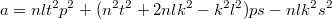 $$a=nlt^2p^2+(n^2t^2+2nlk^2-k^2l^2)ps-nlk^2s^2$$