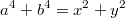 $$a^4+b^4=x^2+y^2$$