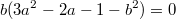 $$b(3a^2-2a-1-b^2)=0$$