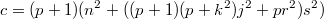 $$c=(p+1)(n^2+((p+1)(p+k^2)j^2+pr^2)s^2)$$