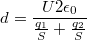 $$d=\frac{U2\epsilon_0}{\frac{q_1}{S}+\frac{q_2}{S}}$$