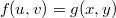 $$f(u,v)=g(x,y)$$