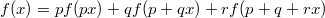 $$f(x)=pf(px)+qf(p+qx)+rf(p+q+rx)$$