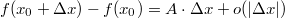 $$f(x_0+\Delta x)-f(x_0)=A\cdot \Delta x+ o(|\Delta x|)$$