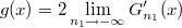 $$g(x)=2 \lim_{n_1 \to -\infty} G'_{n_1}(x)$$