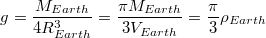 $$g=\frac{M_{Earth}}{4R_{Earth}^{3}}=\frac{{\pi}M_{Earth}}{3V_{Earth}}=\frac{\pi }{3}{\rho}_{Earth}$$