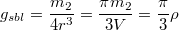 $$g_{sbl}=\frac{m_{2}}{4r^{3}}=\frac{{\pi}m_{2}}{3V}=\frac{\pi }{3}{\rho}$$