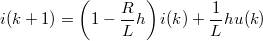 $$i(k+1)=\left ( 1-\frac{R}{L}h \right )i(k)+\frac{1}{L}hu(k)$$