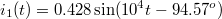 $$i_1(t)=0.428\sin(10^4t-94.57^o)$$