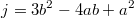 $$j=3b^2-4ab+a^2$$