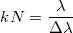 $$kN=\frac {\lambda} {\Delta\lambda}$$