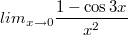 $$lim_{x \to 0}\frac {1-\cos3x} {{x}^2}$$