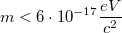 $$m< 6\cdot 10^{-17} \frac{eV}{c^2}$$