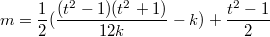 $$m=\frac{1}{2}(\frac{(t^2-1)(t^2+1)}{12k}-k)+\frac{t^2-1}{2}$$