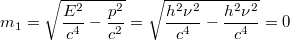 $$m_1=\sqrt{\frac {E^2} {c^4}-\frac {p^2} {c^2}}=\sqrt{\frac {h^2\nu ^2} {c^4}-\frac {h^2\nu^2} {c^4}}=0$$