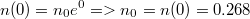 $$n(0)=n_0 e^0 => n_0=n(0)=0.268$$