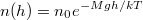 $$n(h)=n_0 e^{-Mgh/kT}$$