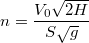 $$n=\frac {V_0\sqrt{2H}} {S\sqrt{g}}$$