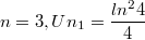 $$n=3,Un_1=\frac {ln^24} {4}$$