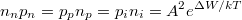 $$n_np_n=p_pn_p=p_in_i=A^2e^{\Delta W/kT}$$