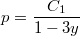 $$p=\frac {C_1} {1-3y}$$